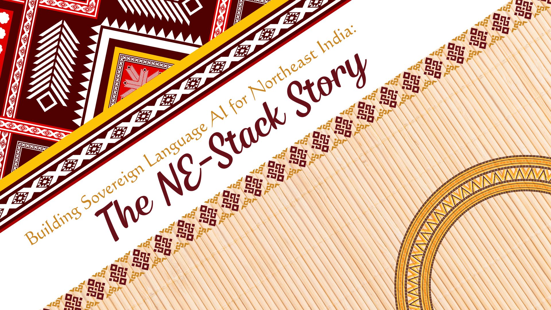 Building Sovereign Language AI for Northeast India: The NE-Stack Story